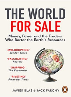 اشتري The World For Sale Money Power And The Traders Who Barter The Earths Resources by Blas, Javier - Farchy, Jack Paperback في الامارات