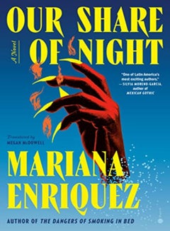 Buy Our Share Of Night A Novel by Enriquez, Mariana - McDowell, Megan - Camacho, Pablo Gerardo Hardcover in UAE