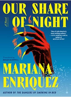 اشتري Our Share Of Night A Novel by Enriquez, Mariana - McDowell, Megan - Camacho, Pablo Gerardo Hardcover في الامارات