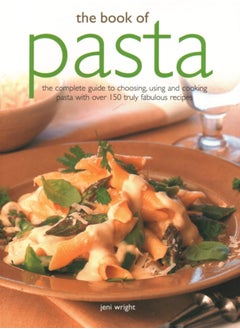 Buy The Book of Pasta : The complete guide to choosing, using and cooking pasta with over 150 truly fabulous recipes in Saudi Arabia