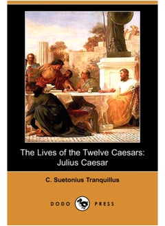 Buy The Lives of the Twelve Caesars : Julius Caesar (Dodo Press) in Saudi Arabia