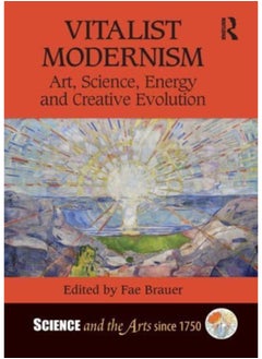 اشتري Vitalist Modernism : Art, Science, Energy and Creative Evolution في السعودية