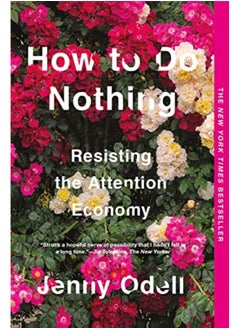 اشتري How To Do Nothing Resisting The Attention Economy By Odell, Jenny Paperback في الامارات