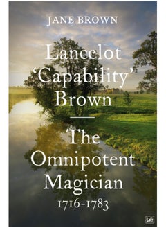 Buy Lancelot 'Capability' Brown : The Omnipotent Magician, 1716-1783 in Saudi Arabia