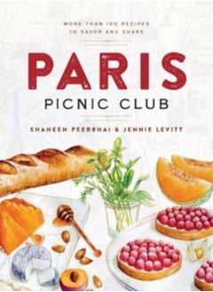 اشتري Paris Picnic Club : More Than 100 Recipes to Savor and Share في السعودية