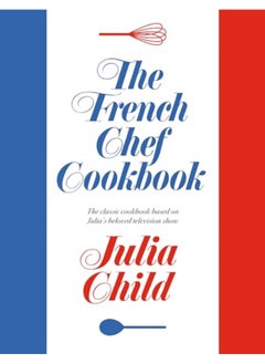 اشتري The French Chef Cookbook By Child, Julia Hardcover في الامارات