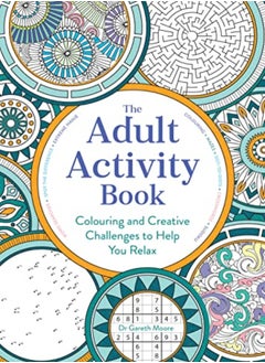 اشتري The Adult Activity Book Colouring And Creative Challenges To Help You Relax by Moore, Gareth Paperback في الامارات