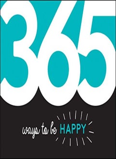 اشتري 365 Ways To Be Happy Inspiration And Motivation For Every Day by Publishers, Summersdale Paperback في الامارات