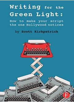 Buy Writing For The Green Light by Scott Kirkpatrick Paperback in UAE