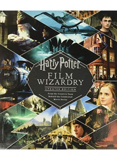 Buy Harry Potter Film Wizardry: The Updated Edition: From the Creative Team Behind the Celebrated Movie in UAE