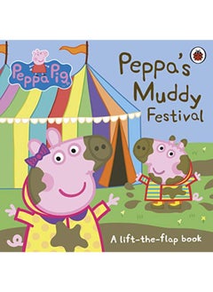 اشتري Peppa Pig: Peppa's Muddy Festival: A Lift-the-Flap Book في الامارات