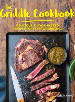 Buy The Griddle Cookbook : Delicious, Flavor-Packed Recipes for Flat-Top Grilling in Saudi Arabia