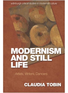 اشتري Modernism and Still Life : Artists, Writers, Dancers في الامارات