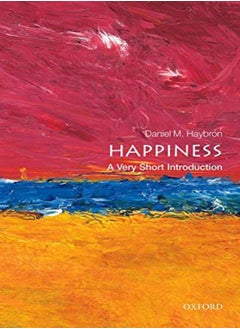 اشتري Happiness A Very Short Introduction by Haybron, Daniel M. (Associate Professor of Philosophy, Philosophy Department at Saint Louis Universi Paperback في الامارات