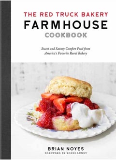 اشتري The Red Truck Bakery Farmhouse Cookbook : Sweet and Savory Comfort Food from America's Favorite Rural Bakery في السعودية