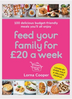 Buy Feed Your Family For GBP20 a Week : 100 Budget-Friendly, Batch-Cooking Recipes You'll All Enjoy in UAE