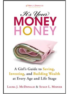 Buy It's Your Money, Honey: A Girl's Guide to Saving, Investing, and Building Wealth at Every Age and Life Stage in UAE