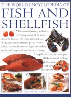 Buy The Fish & Shellfish, World Encyclopedia of : Illustrated directory contains everything you need to know about the fruits of the rivers, lakes and seas;  includes soups, starters, pates, terrines, sal in Saudi Arabia