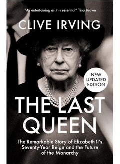 اشتري The Last Queen: The Remarkable Story of Elizabeth II's Seventy-Year Reign and the Future of the Monarchy في الامارات