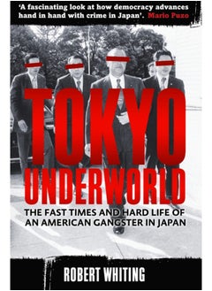 Buy Tokyo Underworld : The fast times and hard life of an American Gangster in Japan in Saudi Arabia