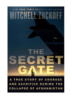 Buy The Secret Gate A True Story Of Courage And Sacrifice During The Collapse Of Afghanistan Hardcover in UAE