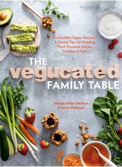 Buy Vegucated Family Table : Irresistible Vegan Recipes and Proven Tips for Feeding Plant-Powered Babies, Toddlers, and Kids in Saudi Arabia