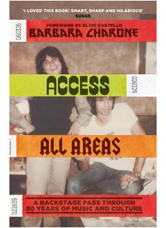 Buy Access All Areas : A Backstage Pass Through 50 Years of Music And Culture in Saudi Arabia