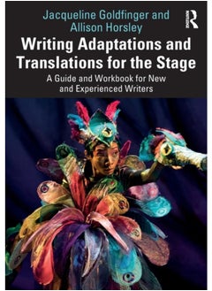 Buy Writing Adaptations and Translations for the Stage : A Guide and Workbook for New and Experienced Writers in UAE