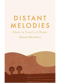 اشتري Distant Melodies: Music in Search of Home في الامارات