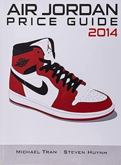 Buy Air Jordan Price Guide 2014 Black/White by Huynh, Steven - Tran, Michael Paperback in UAE