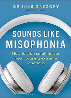 اشتري Sounds Like Misophonia How To Stop Small Noises From Causing Extreme Reactions في الامارات