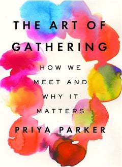 Buy The Art of Gathering: How We Meet and Why It Matters in Egypt