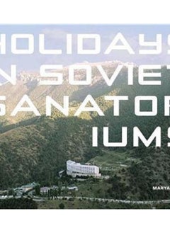 اشتري Holidays in Soviet Sanatoriums في الامارات