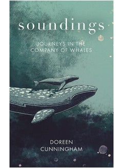 اشتري Soundings: Journeying North in the Company of Whales - the award-winning memoir في الامارات