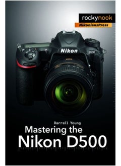 Buy Mastering the Nikon D500 in Saudi Arabia