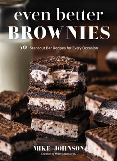 اشتري Even Better Brownies : 50 Standout Bar Recipes for Every Occasion في السعودية