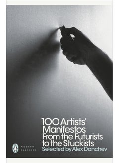 Buy 100 Artists' Manifestos : From the Futurists to the Stuckists in Saudi Arabia