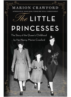 اشتري The Little Princesses : The extraordinary story of the Queen's childhood by her Nanny في السعودية