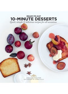 Buy 10-Minute Desserts: Quick, Simple & Delicious Recipes for All Occasions in UAE