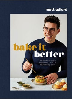 اشتري Bake It Better : 70 Show-Stopping Recipes to Level Up Your Baking Skills في الامارات