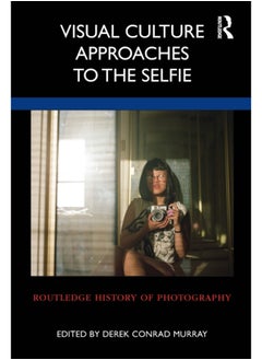 Buy Visual Culture Approaches to the Selfie in UAE