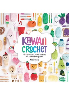 Buy Kawaii Crochet: 40 super cute crochet patterns for adorable amigurumi in UAE