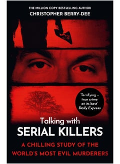 اشتري Talking with Serial Killers: A chilling study of the world's most evil people في الامارات