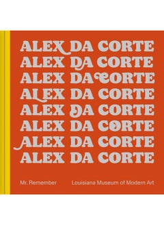 Buy Alex Da Corte: Mr. Remember in UAE