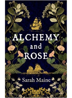 Buy Alchemy and Rose : A sweeping new novel from the author of The House Between Tides, the Waterstones Scottish Book of the Year in UAE