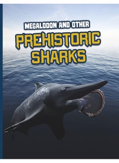 اشتري Megalodon and Other Prehistoric Sharks في الامارات