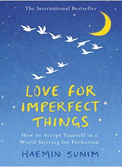 اشتري Love For Imperfect Things: How To Accept Yourself In A World Striving For Perfection في الامارات