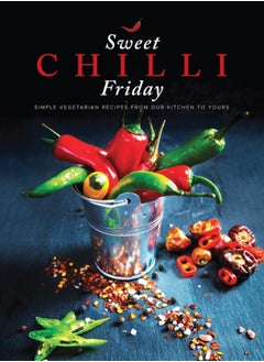 اشتري Sweet Chilli Friday : Simple vegetarian recipes from our kitchen to yours في السعودية