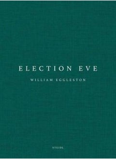 اشتري William Eggleston: Election Eve في السعودية