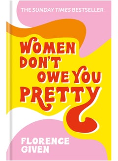 Buy Women Don't Owe You Pretty : The record-breaking best-selling book every woman needs in Saudi Arabia